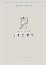 Tell Your Story: Sharing Your Faith with Confidence