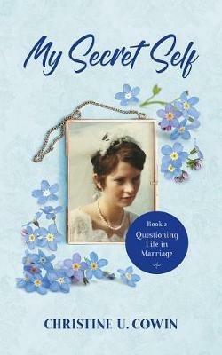 My Secret Self - Book 2: Questioning Life in Marriage - Christine U Cowin - cover