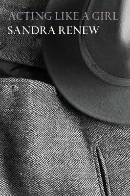 Acting Like a Girl - Sandra Renew - cover