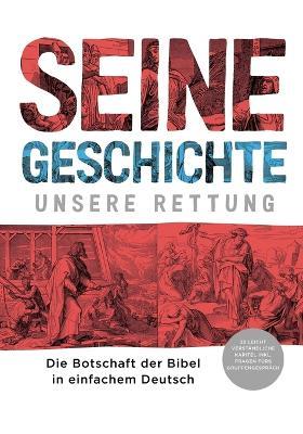 Seine Geschichte - Unsere Rettung: Die Botschaft der Bibel in einfachem Deutsch - Linda Mac,Paul Mac - cover