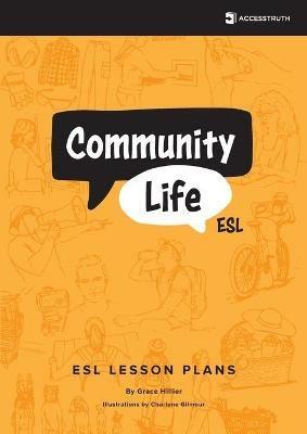 Community Life ESL: Over Eighty Lessons for Teaching Community-Based English - Grace Hillier - cover