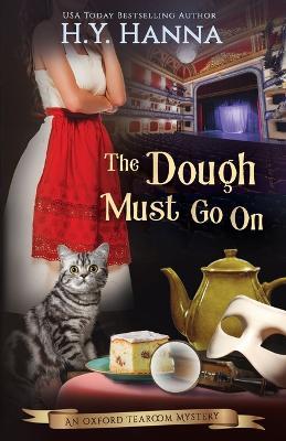 The Dough Must Go On: Oxford Tearoom Mysteries - Book 9 - H y Hanna - cover