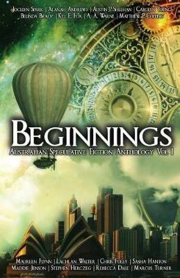 Beginnings: An Australian Speculative Fiction Anthology - cover