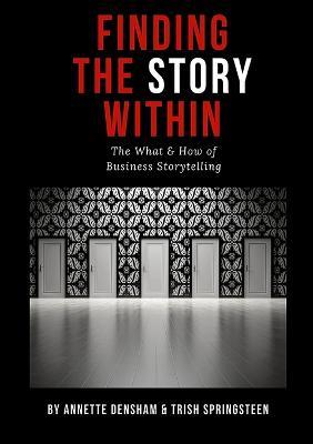 Finding The Story Within - Annette Densham,Trish Springsteen - cover