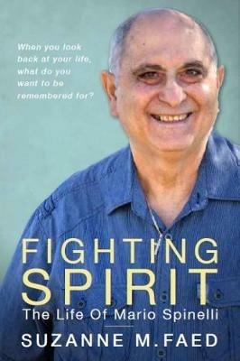 Fighting Spirit: The Life of Mario Spinelli - Suzanne M. Faed - cover