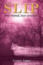 Slip: One mind two Worlds