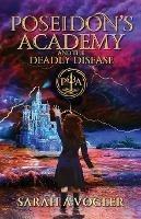 Poseidon's Academy and the Deadly Disease - Sarah a Vogler - cover