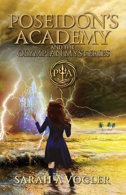 Poseidon's Academy and the Olympian Mysteries (Book 4) - Sarah a Vogler - cover