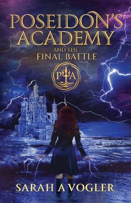 Poseidon's Academy and the Final Battle - Sarah a Vogler - cover