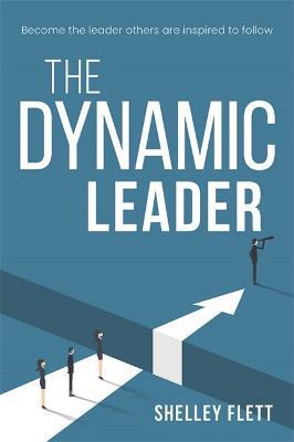 The Dynamic Leader - Shelley Flett - cover