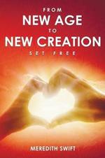 From New Age to New Creation: Set Free