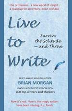 Live to Write: Survive the Solitude - and Thrive