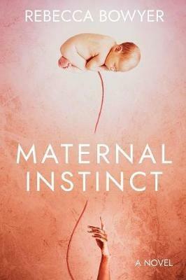 Maternal Instinct - Rebecca Bowyer - cover