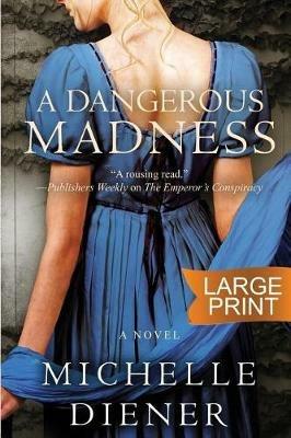A Dangerous Madness: Large Print Edition - Michelle Diener - cover