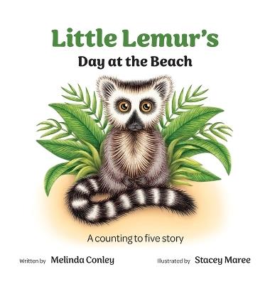 Little Lemur's Day at the Beach: A counting to five story - Melinda Conley - cover