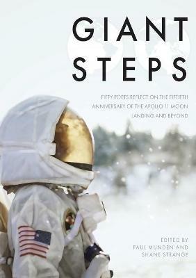 Giant Steps: Fifty poets reflect on the fifieth anniversary of the Apollo 11 moon landing - cover