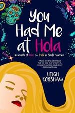 You Had Me at Hola: In search of love & truth in South America