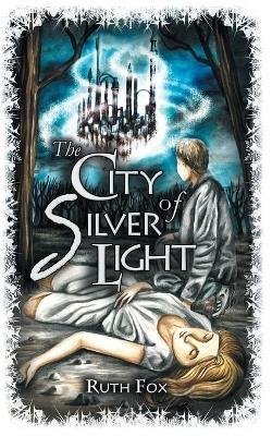 The City of Silver Light - Ruth Fox - cover