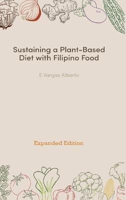 Sustaining a Plant-Based Diet with Filipino Food - E Vargas Alberto - cover