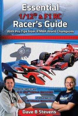 Essential 1/12th & F1 RC Racer's Guide - Dave B Stevens - cover