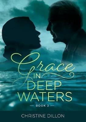 Grace in Deep Waters - Christine Dillon - cover