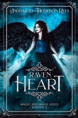 Raven Heart: Book 4 in the thrilling Magic and Mage series - Angharad Thompson Rees - cover