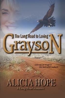 The Long Road to Loving Grayson - Alicia Hope - cover