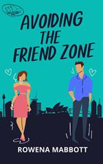 Avoiding The Friend Zone