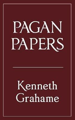 Pagan Papers - Kenneth Grahame - cover