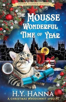 The Mousse Wonderful Time of Year: Oxford Tearoom Mysteries - Book 10 - H y Hanna - cover