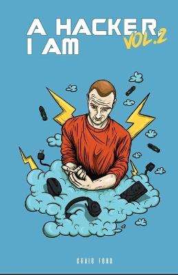 A Hacker I Am Vol 2 - Craig Ford - cover