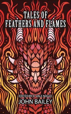 Tales of Feathers and Flames - John Bailey - cover