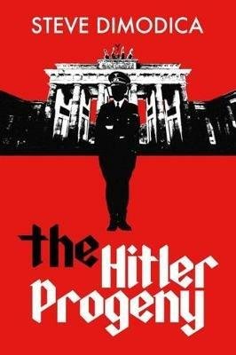 The Hitler Progeny - Steve Dimodica - cover