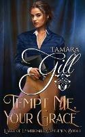 Tempt Me, Your Grace - Tamara Gill - cover