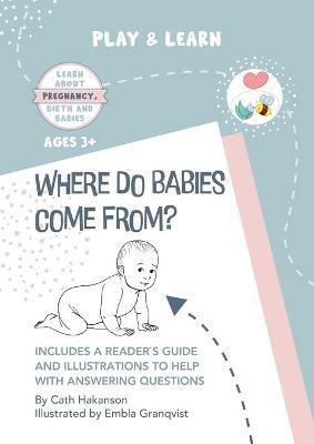 Where do Babies Come From?: Anatomically Correct Paper Dolls Book for Teaching Children About Pregnancy, Conception and Sex Education - Cath Hakanson - cover