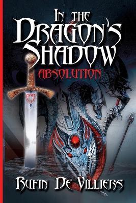 In The Dragon's Shadow: Absolution - Rufin De Villiers - cover