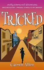 Tricked: Ami’s Backstory – Prequel to Molly’s Spy Mission