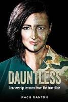 Dauntless: Leadership lessons from the frontline - Ranton Rach - cover