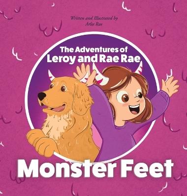 The Adventures of Leroy And Rae Rae: Monster Feet - Arlie Rae - cover