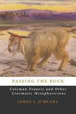 Passing the Buck: Coleman Francis and Other Cinematic Metaphysicians