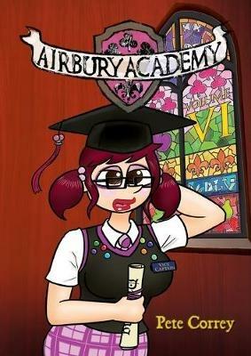 Airbury Academy Volume VI - Pete Correy - cover