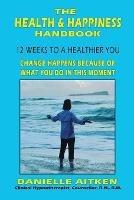 The Health and Happiness Handbook - Danielle Aitken - cover