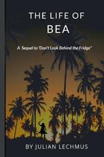 The Life of Bea: A sequal to 