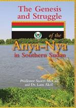 The Genesis and Struggle: of the Anya-Nya in Southern Sudan