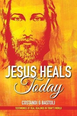 Jesus Heals Today - Costandi Bastoli - cover
