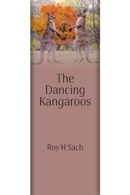The Dancing Kangaroos - Roy H Sach - cover
