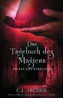 Das Tagebuch des Magiers: Glass and Steele - C J Archer - cover