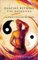 Dancing Between the Opposites: A Daoist Guide to Balance and Self-Cultivation