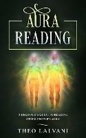 Aura Reading: A Beginner's Guide to Reading Other People's Aura