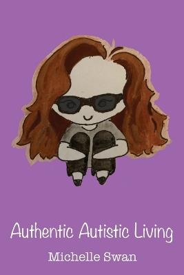 Authentic Autistic Living - Michelle Swan - cover